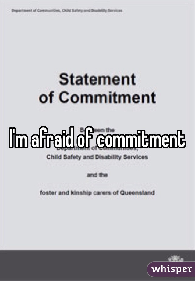 I'm afraid of commitment 