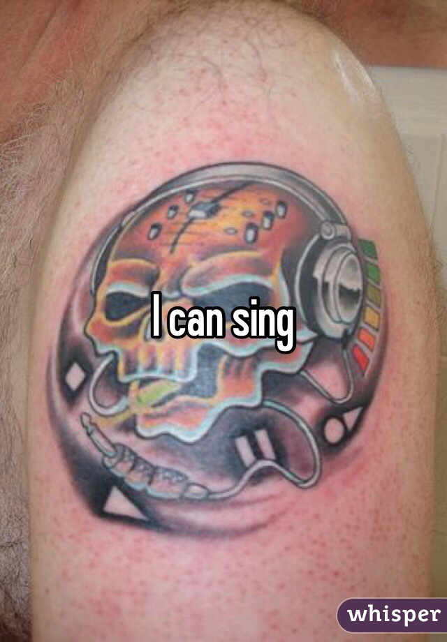 I can sing