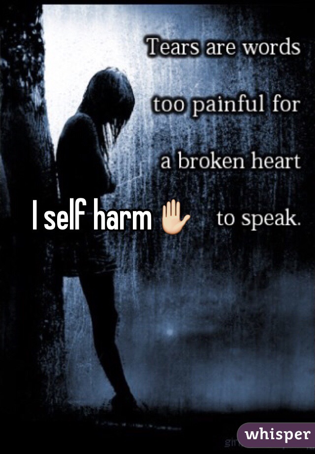 I self harm✋