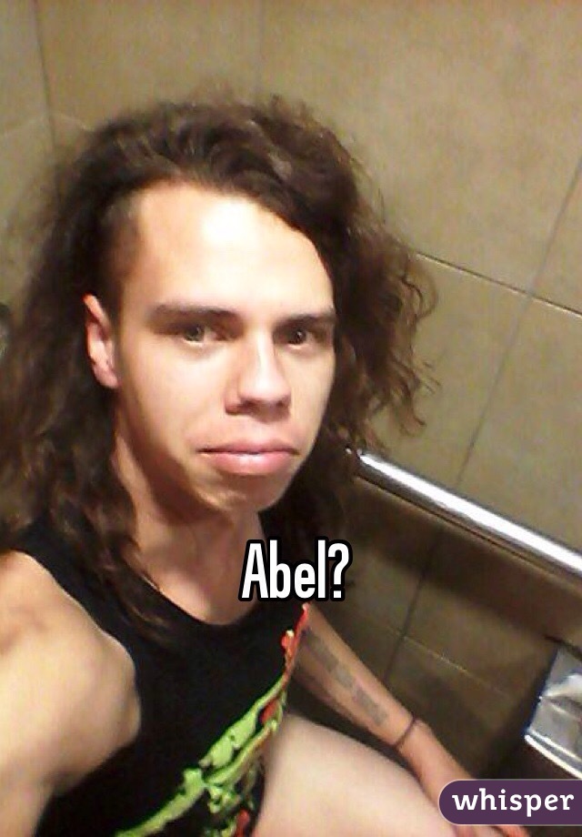 Abel? 