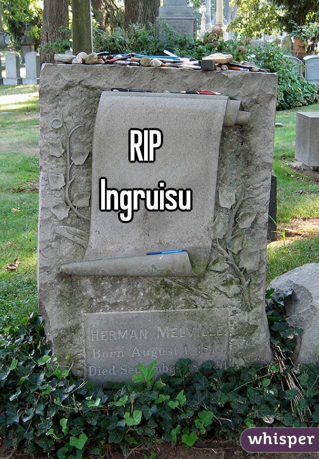 RIP
Ingruisu