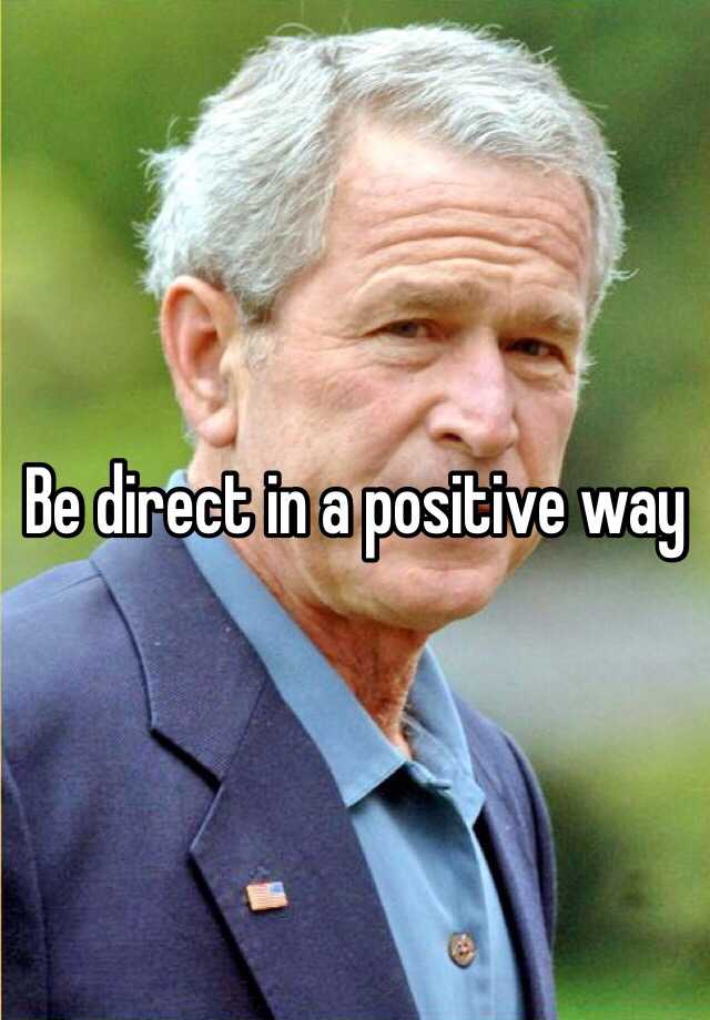 be-direct-in-a-positive-way