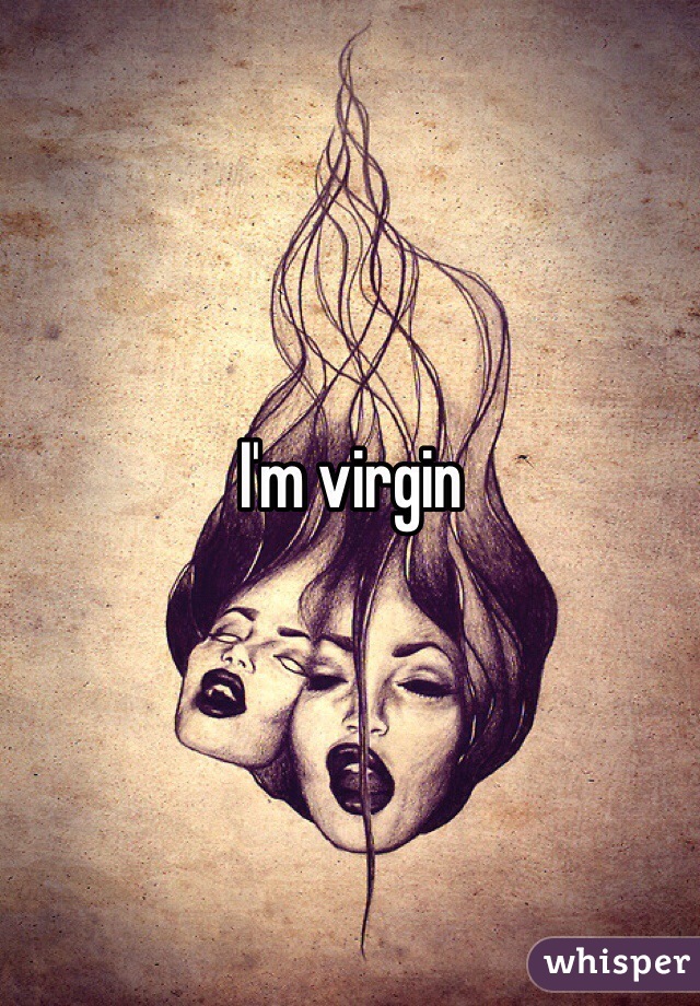 I'm virgin