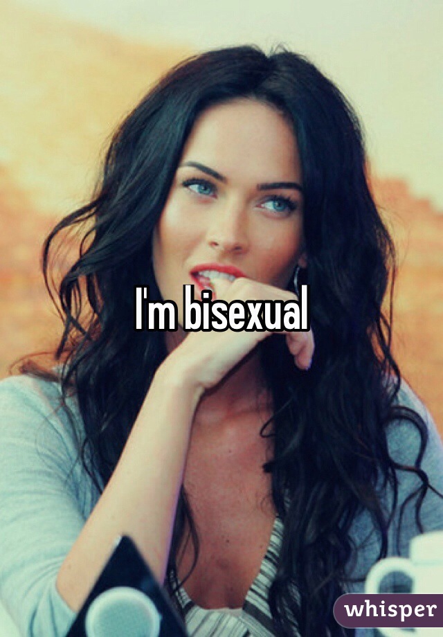 I'm bisexual
