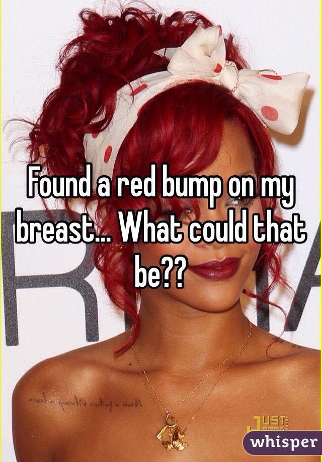 found-a-red-bump-on-my-breast-what-could-that-be