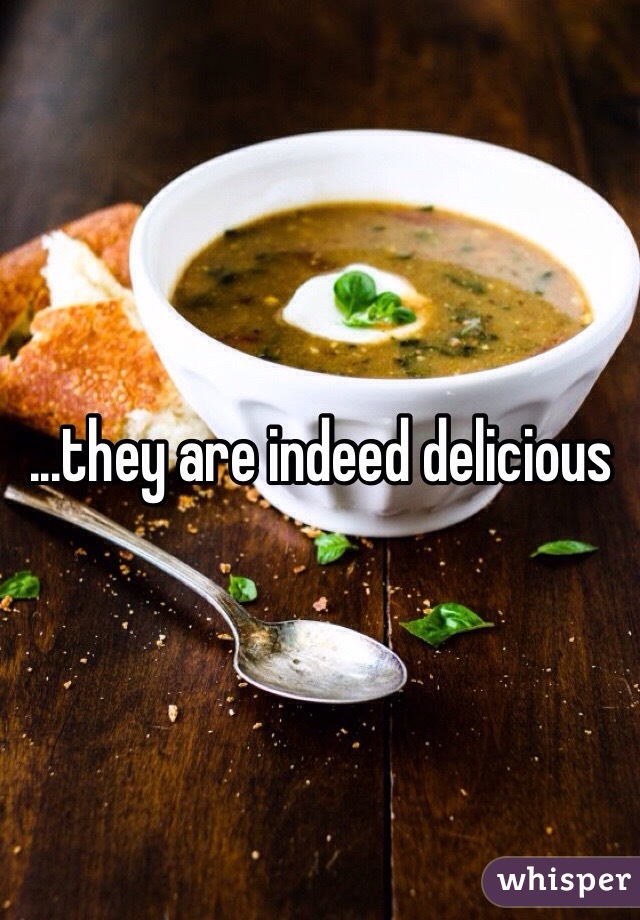 ...they are indeed delicious