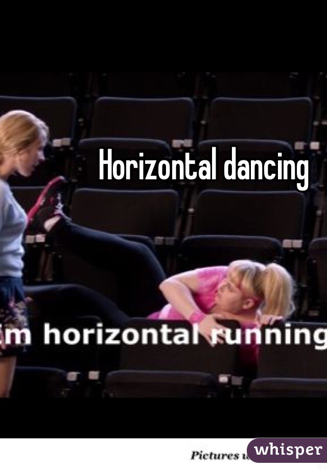 Horizontal dancing