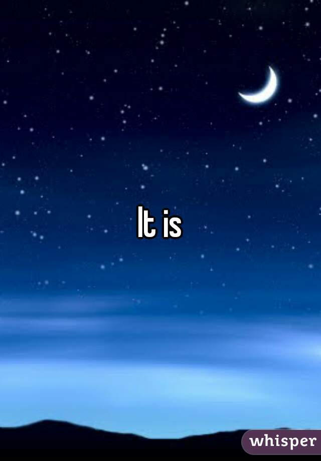 It is