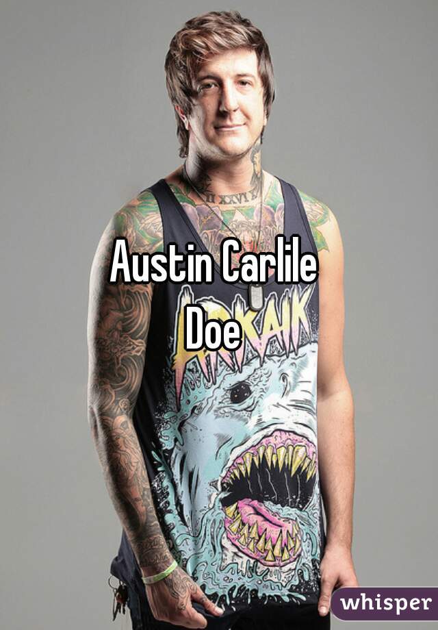 Austin Carlile 
Doe 