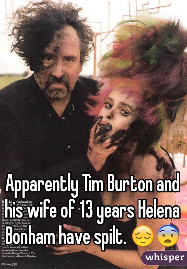 Apparently Tim Burton and his wife of 13 years Helena Bonham have spilt. 😔😨