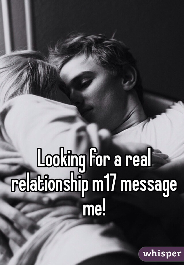 Looking for a real relationship m17 message me!