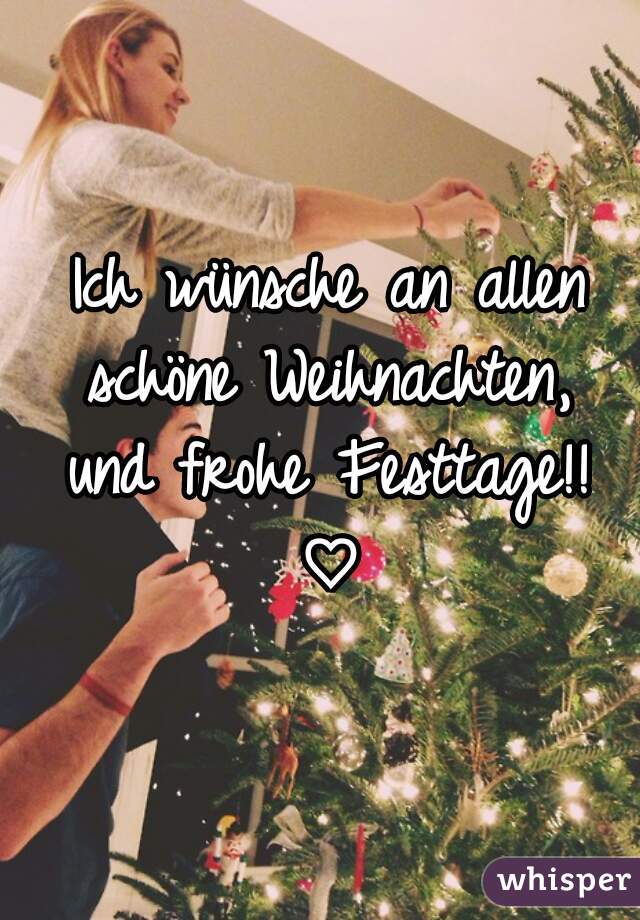 Ich wünsche an allen schöne Weihnachten,  und frohe Festtage!! 
♡
