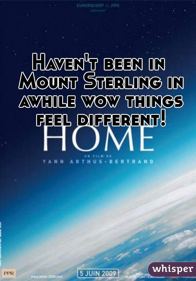 Haven't been in Mount Sterling in awhile wow things feel different!