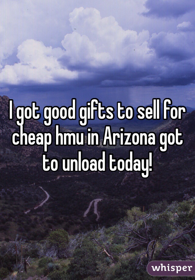 I got good gifts to sell for cheap hmu in Arizona got to unload today!