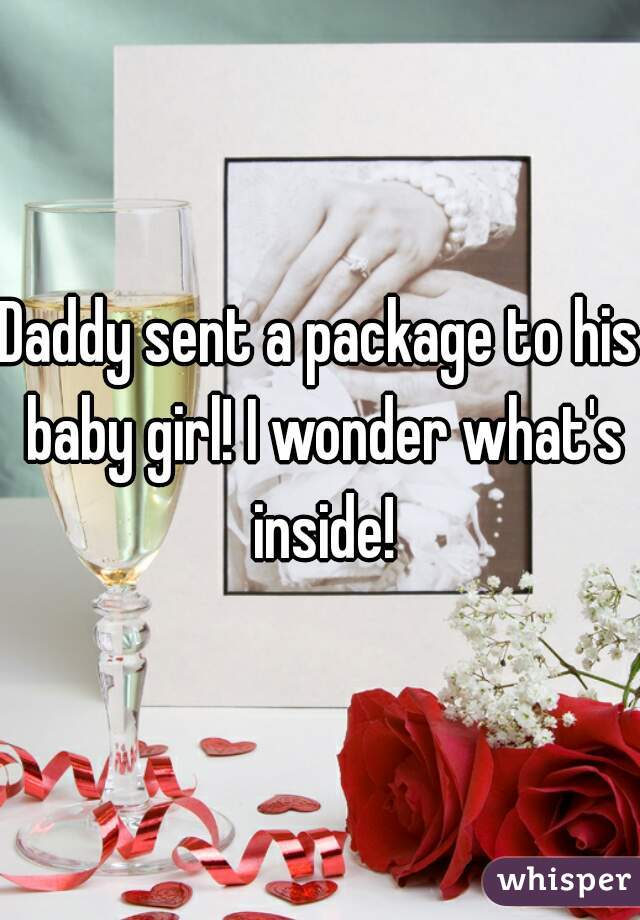 Daddy sent a package to his baby girl! I wonder what's inside!