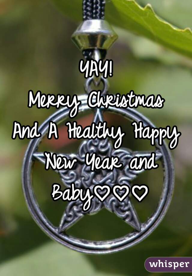 YAY!
Merry Christmas
And A Healthy Happy New Year and Baby♡♡♡