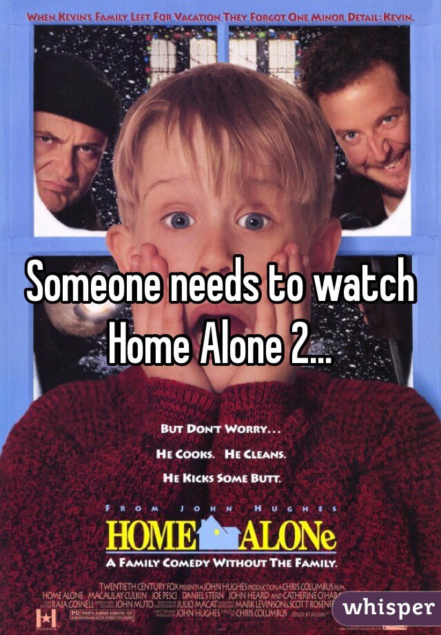 Someone needs to watch Home Alone 2...