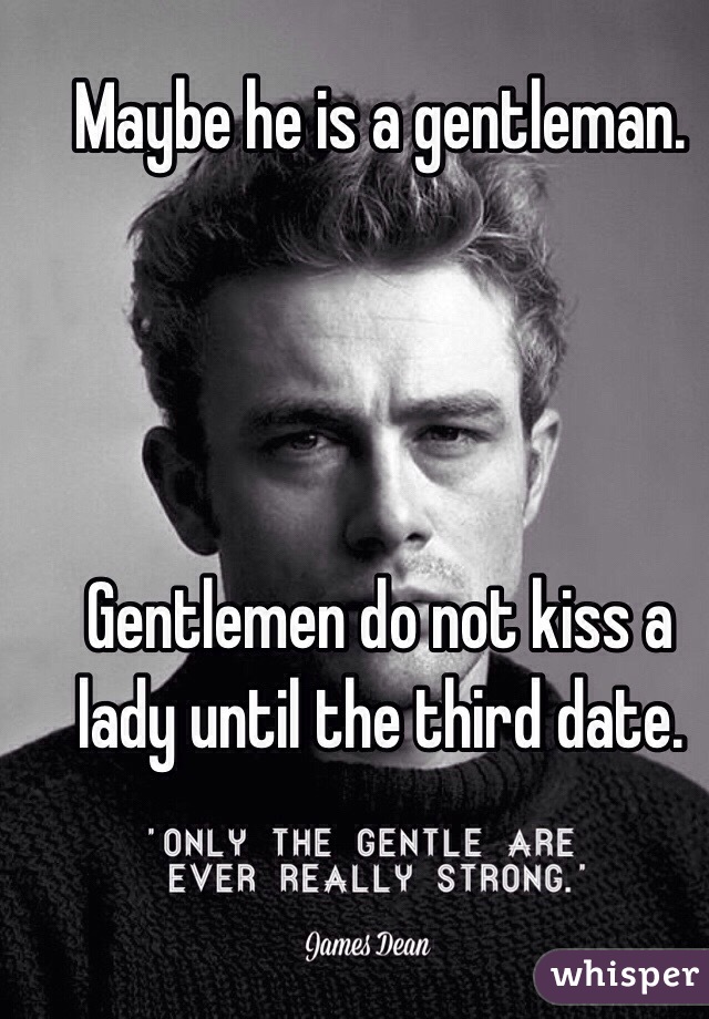 Maybe he is a gentleman. 




Gentlemen do not kiss a lady until the third date.