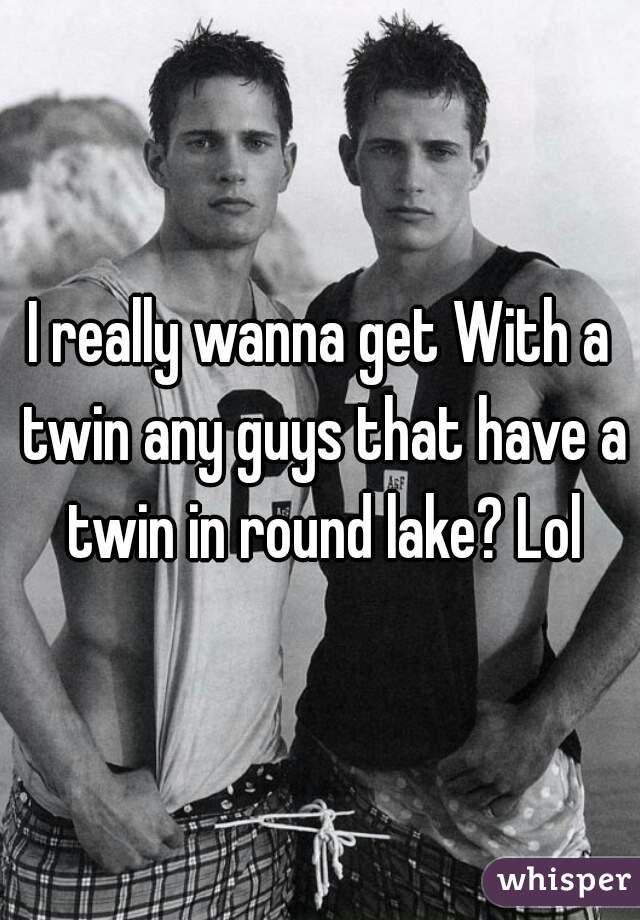 I really wanna get With a twin any guys that have a twin in round lake? Lol