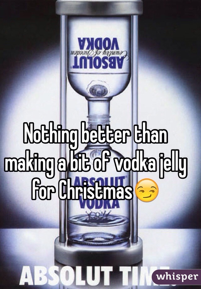 Nothing better than making a bit of vodka jelly for Christmas😏