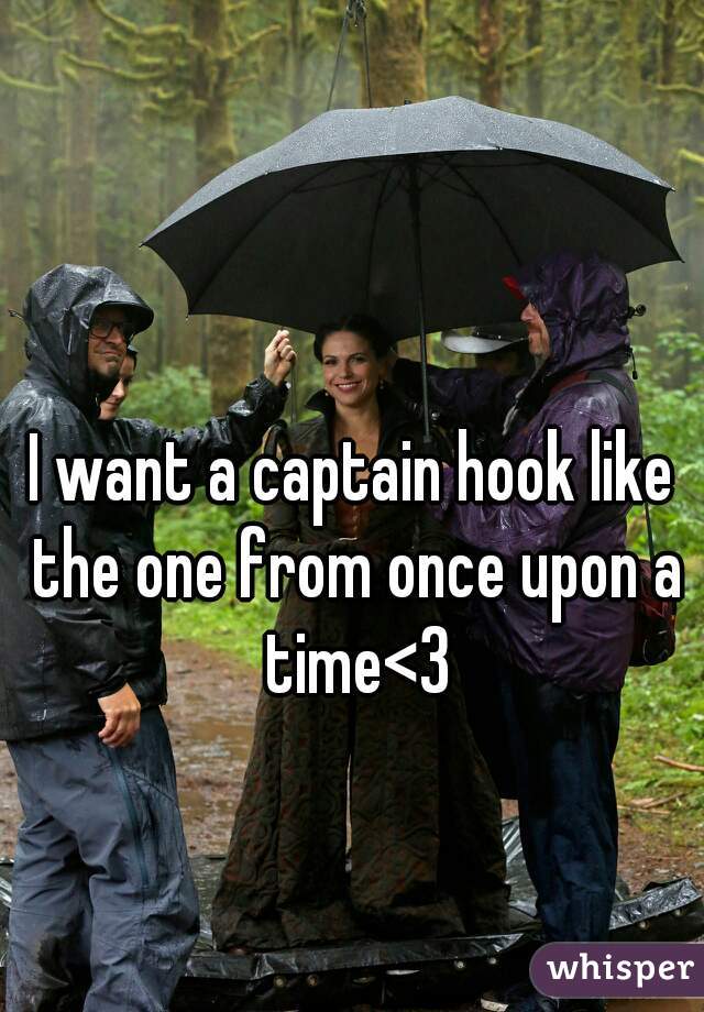 I want a captain hook like the one from once upon a time<3