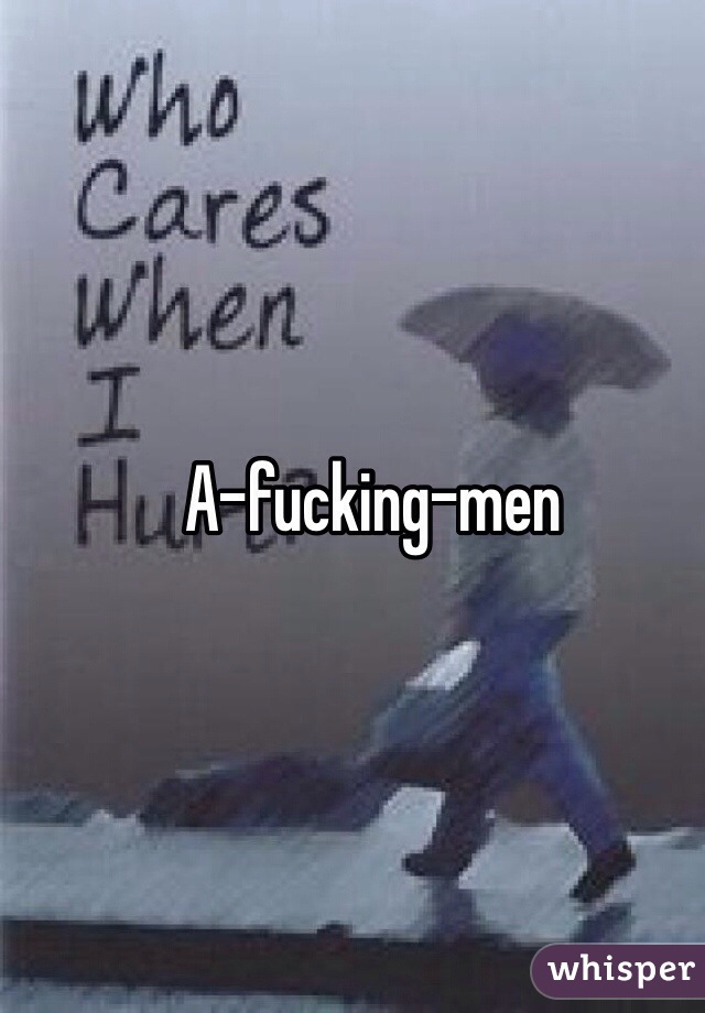 A-fucking-men