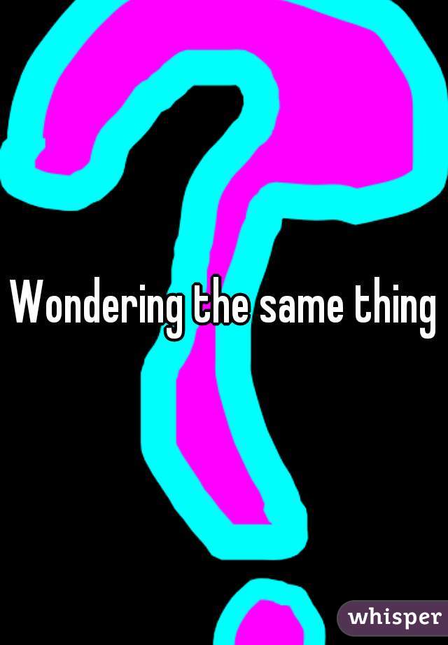 Wondering the same thing