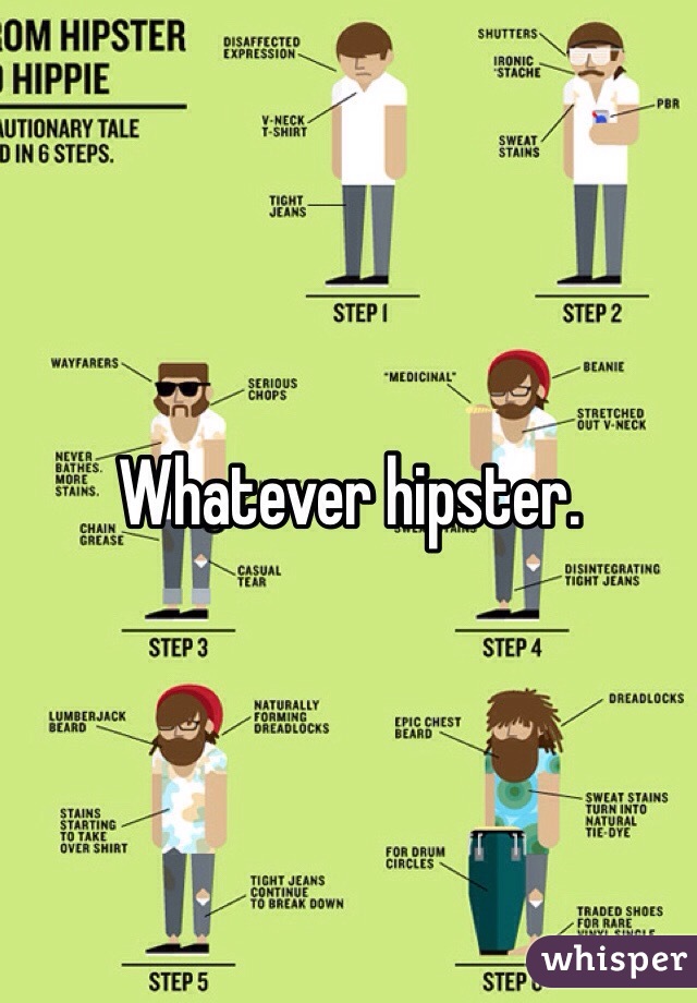 Whatever hipster. 