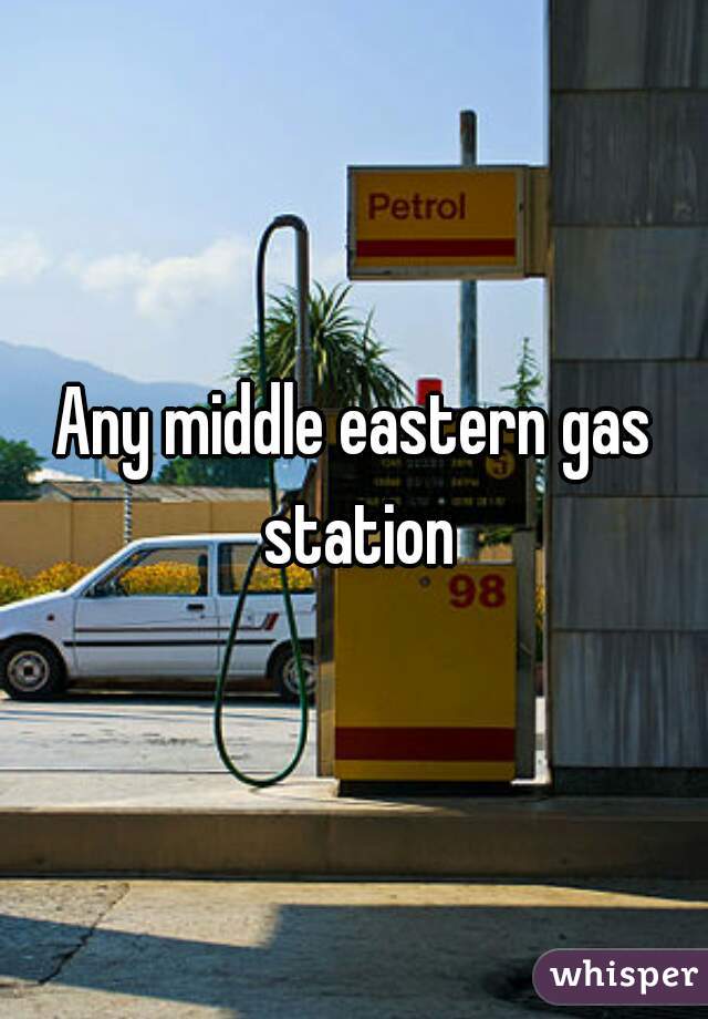 Any middle eastern gas station