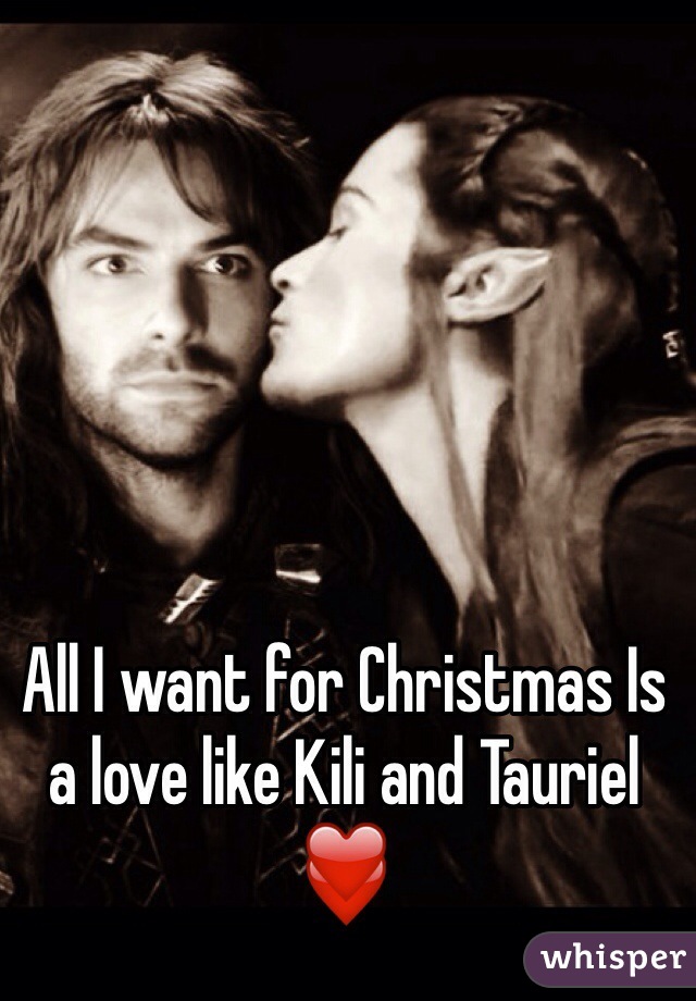 All I want for Christmas Is a love like Kili and Tauriel ❤️