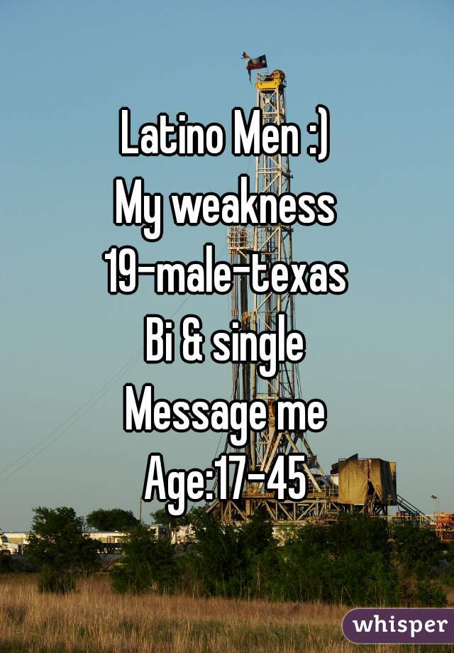 Latino Men :)
My weakness
19-male-texas
Bi & single
Message me
Age:17-45