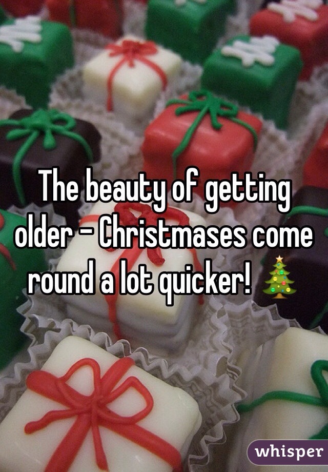 The beauty of getting older - Christmases come round a lot quicker! 🎄