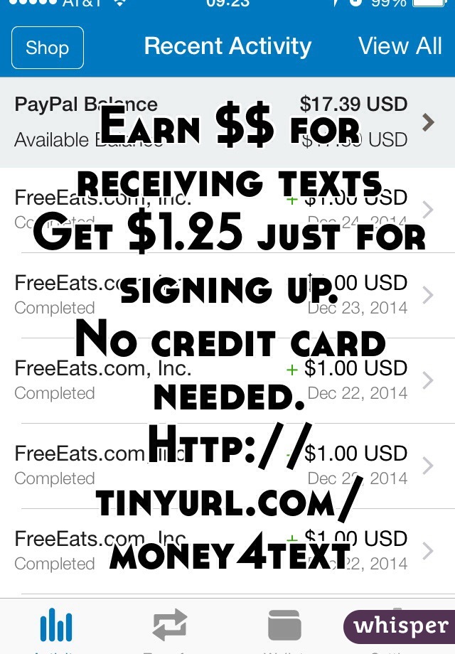 Earn $$ for receiving texts 
Get $1.25 just for signing up. 
No credit card needed. 
Http://tinyurl.com/money4text
