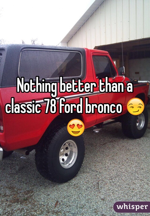 Nothing better than a classic 78 ford bronco 😏😍