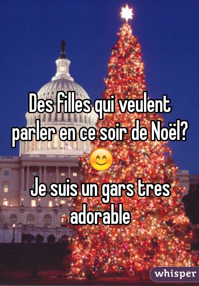 Des filles qui veulent parler en ce soir de Noël? 😊
Je suis un gars tres adorable 