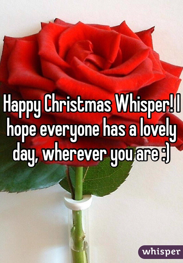 Happy Christmas Whisper! I hope everyone has a lovely day, wherever you are :)