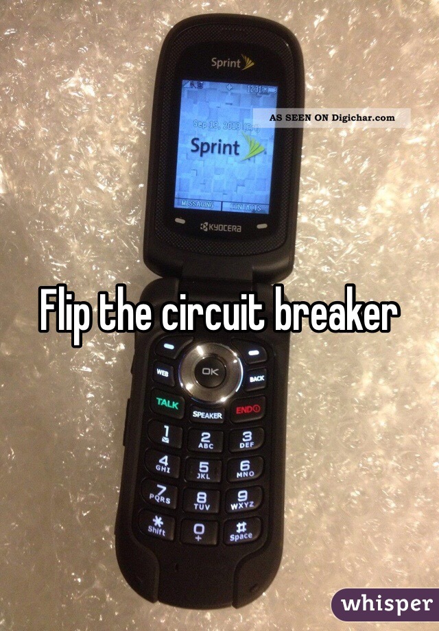 Flip the circuit breaker