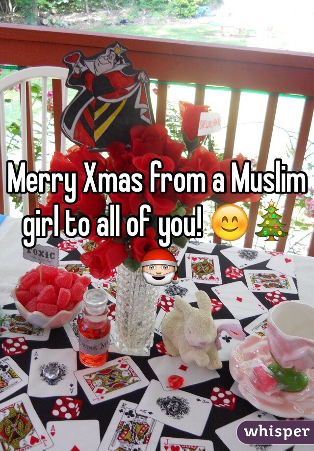 Merry Xmas from a Muslim girl to all of you! 😊🎄🎅