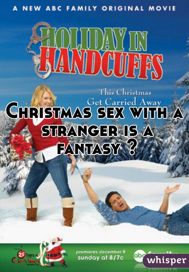 Christmas sex with a stranger is a fantasy ?