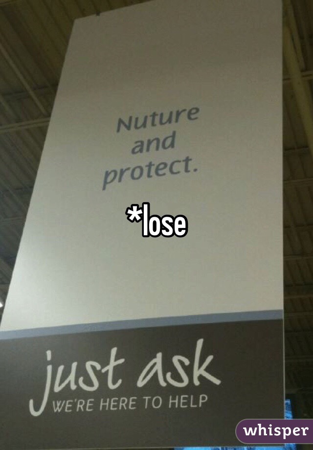 *lose