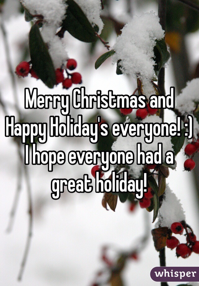 Merry Christmas and Happy Holiday's everyone! :) I hope everyone had a great holiday!