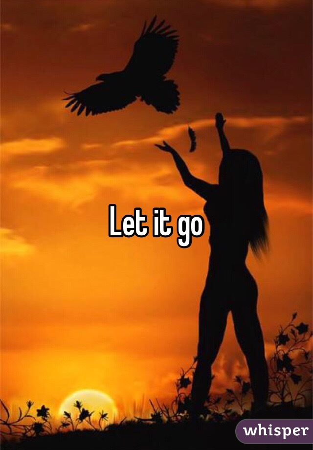 Let it go 