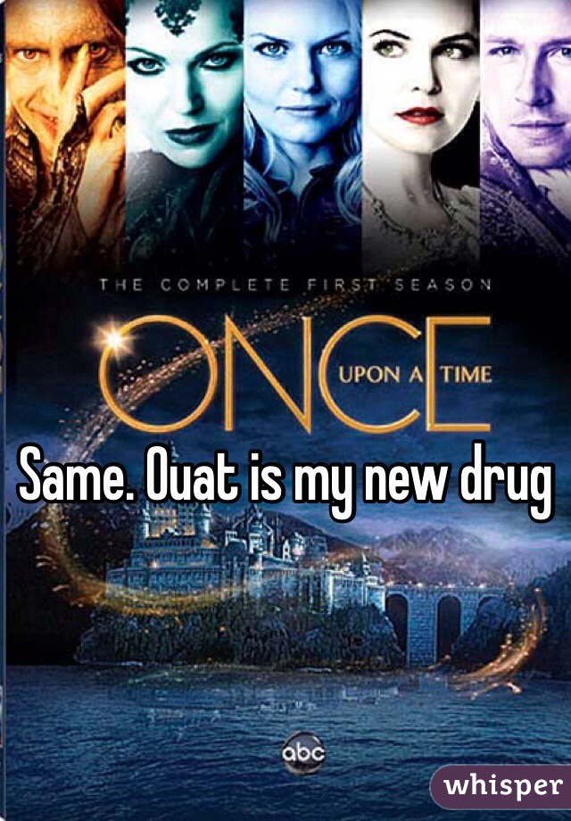 Same. Ouat is my new drug