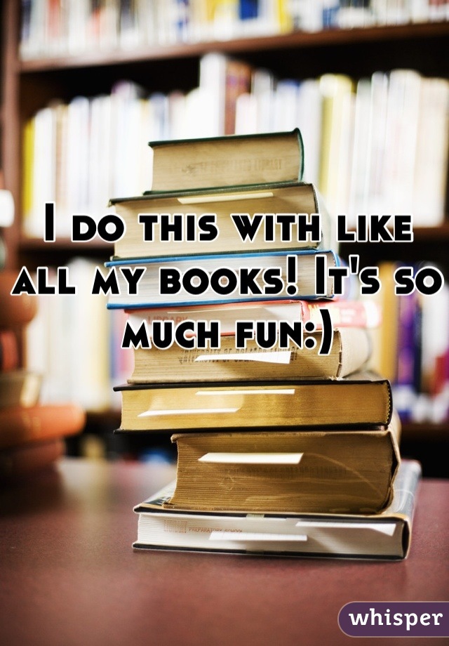 I do this with like all my books! It's so much fun:)