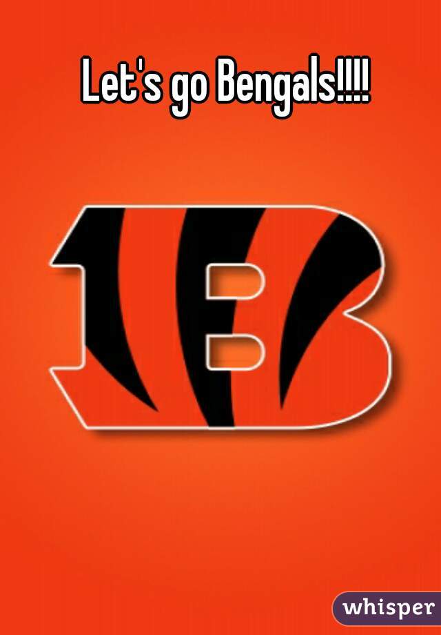 Let's go Bengals!!!!