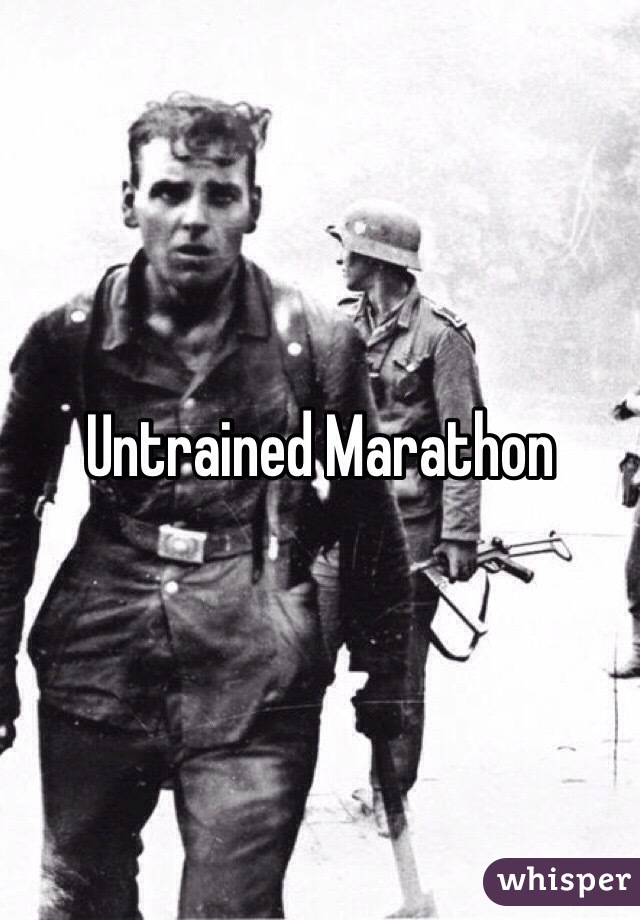 Untrained Marathon