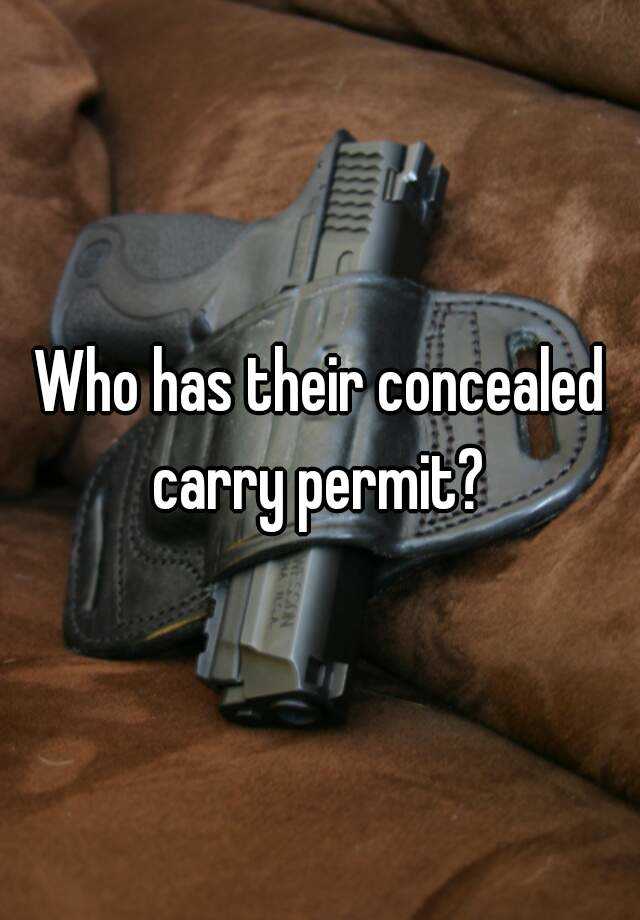 Who has their concealed carry permit? 