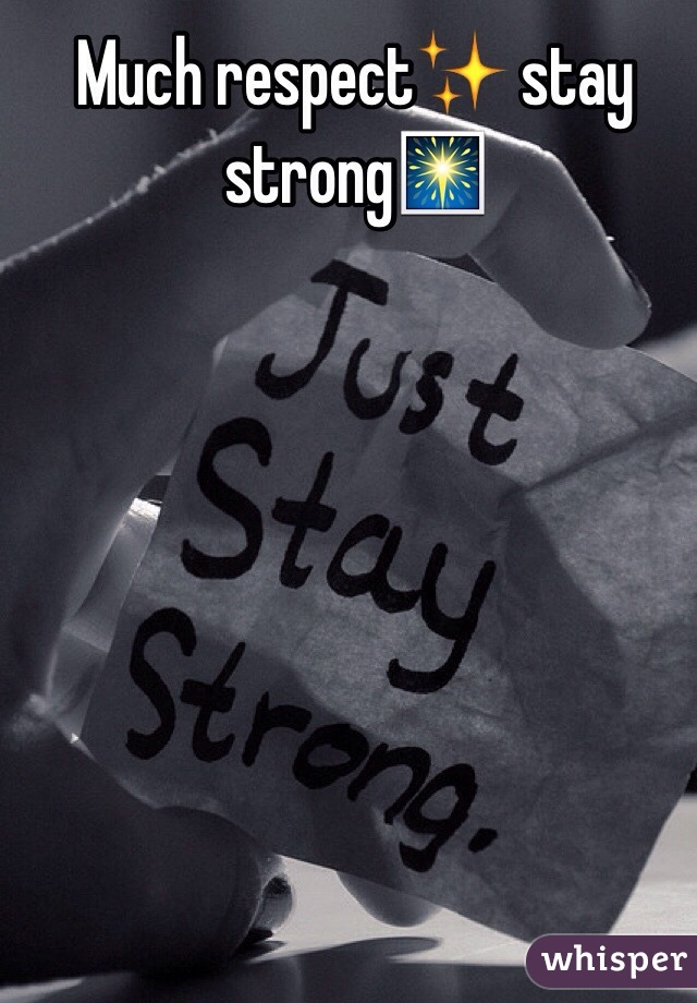 Much respect✨ stay strong🎆