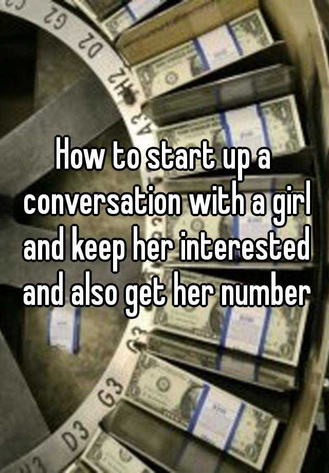 how-to-start-up-a-conversation-with-a-girl-and-keep-her-interested-and