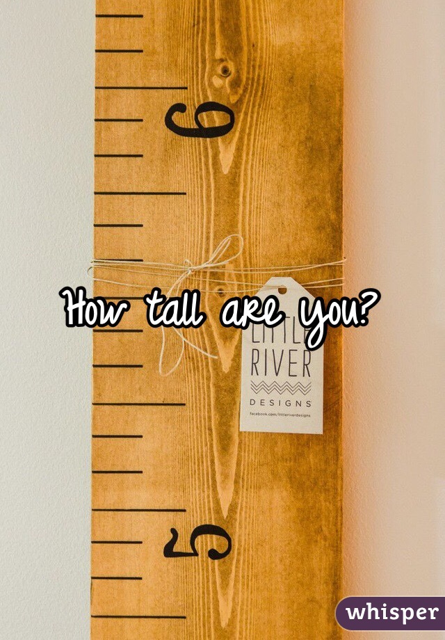 How tall are you?